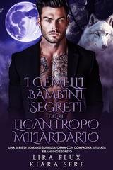 Lira Flux, Kiara Sere - I Re Alfa Proibiti Vol. 62. I Gemelli Bambini Segreti del Re Licantropo Miliardario (2025)