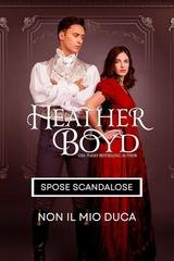 Heather Boyd - Spose Scandalose Vol. 5. Non il Mio Duca (2025)