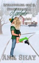 Ana Shay - Intrappolata con il Quarterback a Natale (2025)