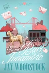 Jay Woodstock - Tu mi baci e io mi innamoro (2025)