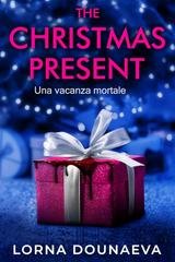 Lorna Dounaeva - The Christmas Present. Una vacanza mortale (2025)