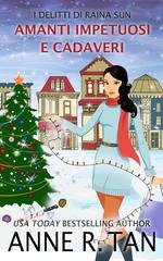 Anne R. Tan - I delitti di Raina Sun Vol. 2. Amanti Impetuosi e Cadaveri (2025)