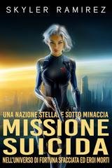 Skyler Ramirez - Una nazione stellare sotto minaccia Vol. 2. Missione suicida (2025)