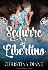 Christina Diane - Per Sedurre un Libertino (2025)