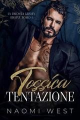 Naomi West - La Bratva Krayev Vol. 1. Tossica Tentazione (2025)