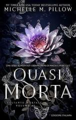 Michelle M. Pillow - Soltanto Mortale Vol. 4. Quasi Morta (2025)