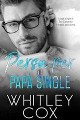 Whitley Cox - Serie I papà single di San Camanez. I fratelli della birra Vol. 3. Persa Per il Papa Single (2025)