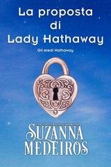 Suzanna Medeiros - Gli eredi Hathaway Vol. 1. La proposta di Lady Hathaway (2025)