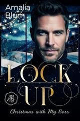 Amalia Blum - Incontri Invernali Vol. 1. Lock Up. Natale con il mio capo (2025)