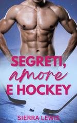 Sierra Lewis - L.A. Hawks - Romanzi di Hockey e Amore Vol. 4. Segreti, Amore e Hockey (2025)
