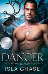 Isla Chase - Forze Mutaforma. Squadrone Santa Vol. 1. Dancer (2025)