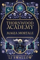 LJ Swallow - La Guida della Negromante alla Vita Vol. 2. Magia Mortale (2025)