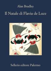 Alan Bradley – Il Natale di Flavia de Luce (2013)