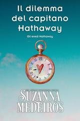 Suzanna Medeiros - Gli eredi Hathaway Vol. 3. Il dilemma del capitano Hathaway (2025)