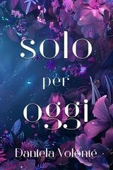 Daniela Volonté - Solo per oggi (2025)
