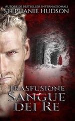 Stephanie Hudson - Trasfusione Vol. 3. Sangue dei Re (2025)