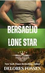 Delores Fossen - Texas. Giustizia Implacabile Vol. 6. Bersaglio Lone Star (2025)