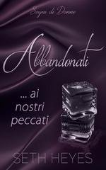 Seth Heyes - Sogni di Donne Vol. 2. Abbandonati… ai nostri peccati (2025)