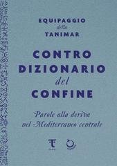 Equipaggio Della Tanimar, Georges Kouagang - Controdizionario del confine. Parole alla deriva nel mediterraneo centrale (2025)