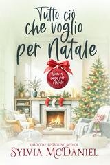 Sylvia Mcdaniel - Vieni a casa per Natale Vol. 4. Tutto ciò che voglio per Natale (2025)