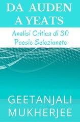 Geetanjali Mukherjee - Da Auden a Yeats. Analisi critica di 30 poesie selezionate (2025)