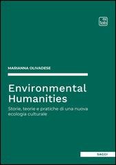 Marianna Olivadese - Environmental Humanities. Storie, teorie e pratiche di una nuova ecologia culturale (2025)