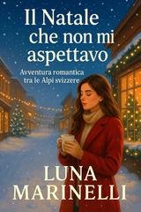 Luna Marinelli - Il Natale che non mi aspettavo (2025)