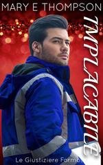 Mary E Thompson - Le Giustiziere Formose Vol. 4. Implacabile (2025)