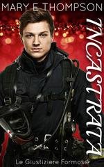 Mary E Thompson - Le Giustiziere Formose Vol. 2. Incastrata (2025)