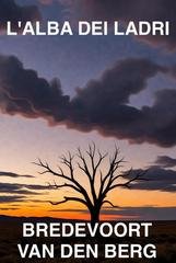 Bredevoort Van Den Berg - L'alba dei ladri (2025)