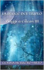 Gemma Herrero Virto - Viaggi a Eilean Vol. 3. La legge del triplo (2025)
