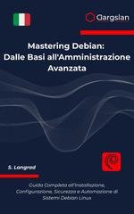 Dargslan - Mastering Debian. Dalle basi all'amministrazione avanzata (2025)