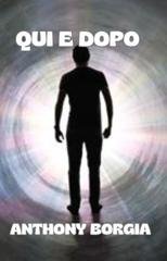 Anthony Borgia - Qui e dopo (2025)