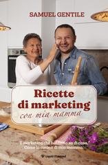 Samuel Gentile, Lucia Babetto - Ricette di marketing con mia mamma (2025)