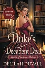 Delilah Duvall - Scandals of the Season Vol. 1. The Duke's Decadent Deal (2025)