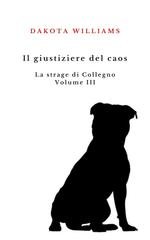 Dakota Williams - Il giustiziere del caos. La strage di Collegno 3. (2023)