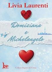 Livia Laurenti - Segreti del Cuore Vol. 1. Domiziana e Michelangelo (2025)