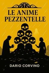 Dario Corvino - Indagini senza respiro Vol. 3. Le Anime Pezzentelle (2025)