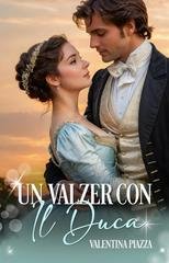 Valentina Piazza - Un Valzer con il Duca (2025)