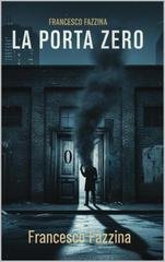 Francesco Fazzina - La Porta Zero (2025)
