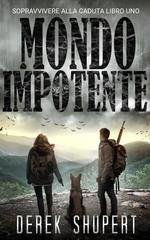 Derek Shupert - Sopravvivere alla caduta Vol. 1. Mondo Impotente (2025)