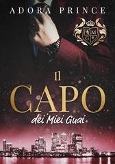 Adora Prince -  Il Club dei Milionari e dei Gentiluomini Vol. 3. Il Capo dei Miei Guai (2025)