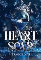 Ruby Wild - Tracce di te Vol. 1. Heart Scar (2025)