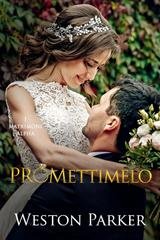 Weston Parker - I matrimoni alpha Vol. 4. Promettimelo (2025)