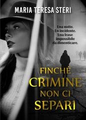 Maria Teresa Steri - Finché crimine non ci separi (2025)