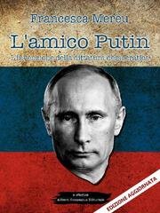 Francesca Mereu Vasilyev - L'amico Putin (2016)