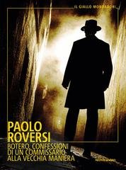 Paolo Roversi - Botero Vol. 4. confessioni di un commissario alla vecchia maniera (2025)