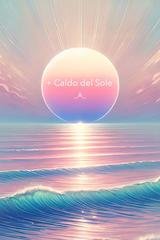 A_ - + Caldo del Sole. Quando l’amore brucia troppo forte (2025)