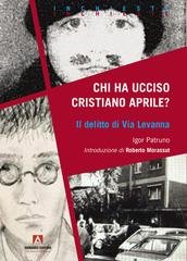 Igor Patruno - Chi ha ucciso Cristiano Aprile? Il delitto di Via Levanna (2025)