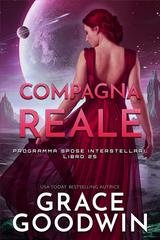 Grace Goodwin - Programma Spose Interstellari Vol. 25. Compagna reale (2025)